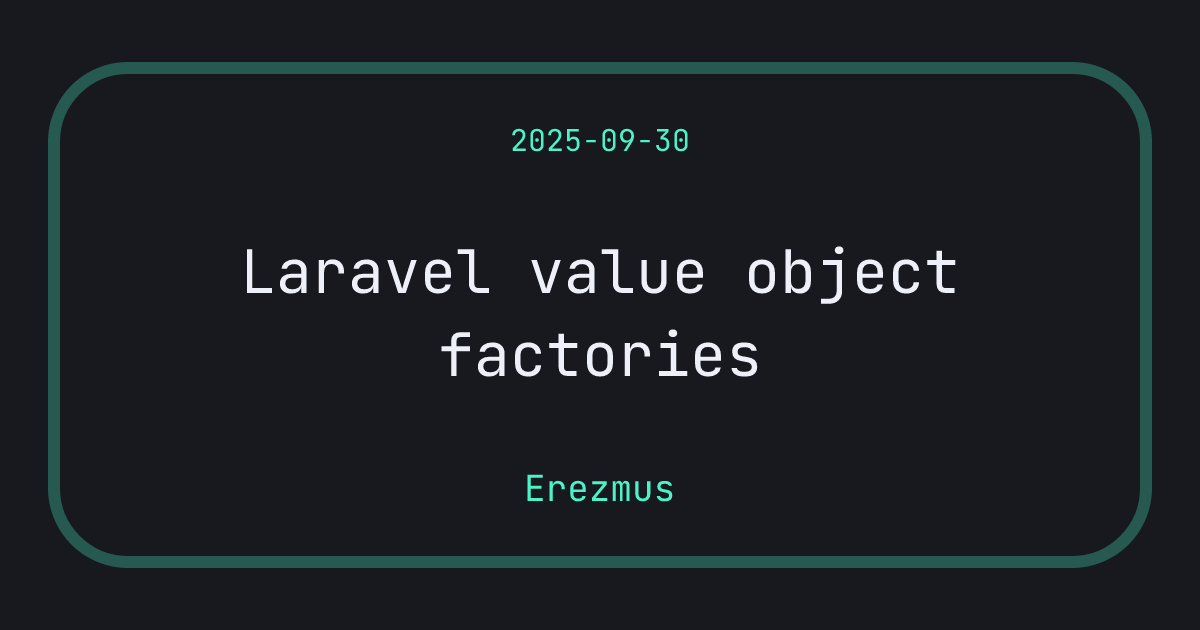 Laravel value object factories - Erezmus